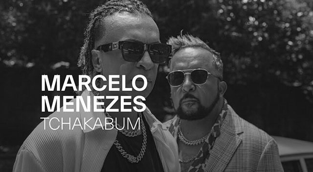 Marcelo Menezes – Tchakabum