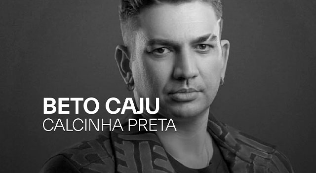 Beto Caju – Calcinha Preta